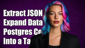 How to Extract and Expand JSON Data from Postgres Column into a Table