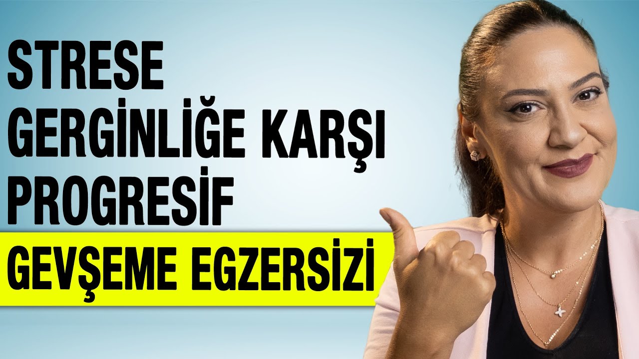 STRESE GERGİNLİĞE KAYGIYA KARŞI PROGRESİF GEVŞEME EGZERSİZİ - Meditasyon