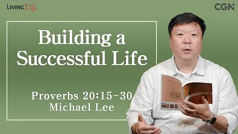 Building a Successful Life (Proverbs 20:15-30) - Living Life 11/21/2023 Daily Devotional Bible Study