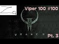 VIPER 100 EPISODE 3 - #100: Quake 2 (Pt. 3)