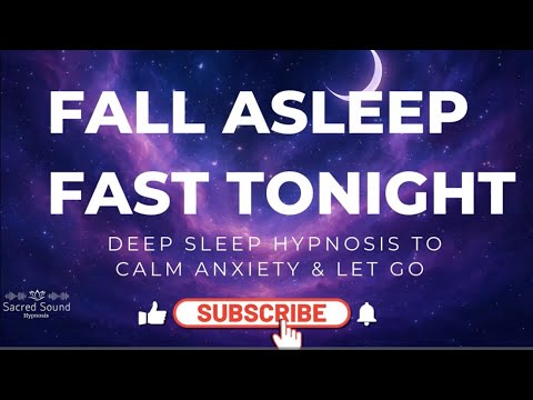 Fall Asleep Fast Tonight-Deep Sleep Hypnosis for Anxiety & Overthinking ...