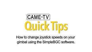 Came-Tv Quick Tips How To Change Joystick Speeds On Your Gimbal