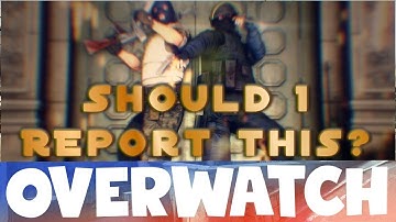 Should I Report This? CS:GO OVERWATCH