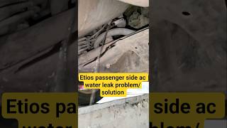 Etios passenger side ac water leakage problem and solu #viralvideo  #airconditioner #viral