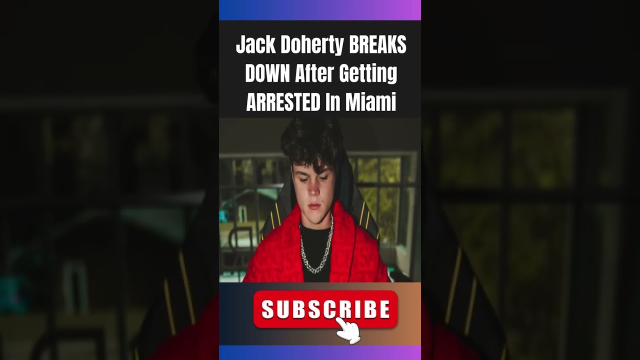 Jack Doherty BREAKS DOWN After Getting ARRESTED In Miami 