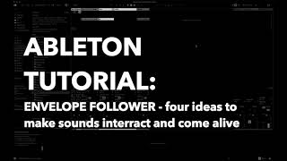Ableton Tutorial: Secret Weapon (it's the Envelope Follower)