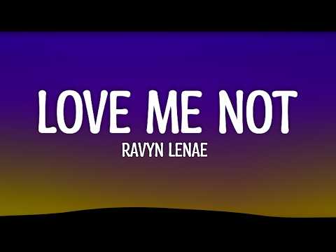 Ravyn Lenae - Love Me Not (Lyrics)
