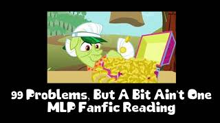 99 Problems, But A Bit Ain't One MLP Fanfic Reading (Comedy)