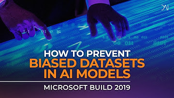 Microsoft Build 2019 | How to prevent biased datasets in AI models