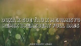 DJ DUKA X GUE TAU X MENMISYU REMIX BREAKBEAT FULL BASS 2022