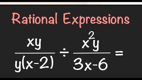 Rational Expressions Division and Multiplication.