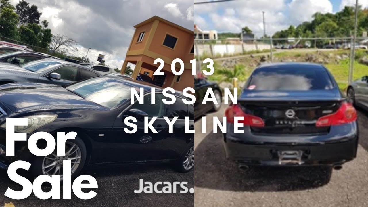 2013 Nissan Skyline For Sale in Manchester, Jamaican Cars YouTube