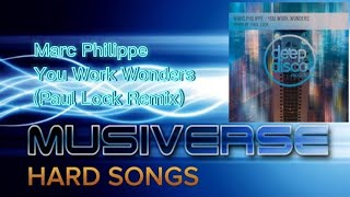 [MUSIVERSE] Marc Philippe–You Work Wonders (Paul Lock Remix) [HARD SONGS] Resimi