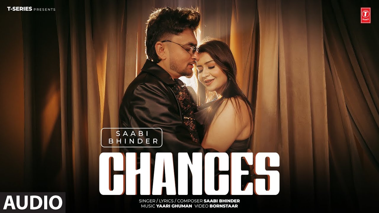 CHANCES (Full Audio) | SAABI BHINDER | LATEST PUNJABI SONGS 2025