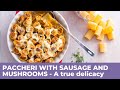 How to make great PACCHERI PASTA STUFFED WITH SAUSAGE AND MUSHROOMS - Traditional Italian recipe