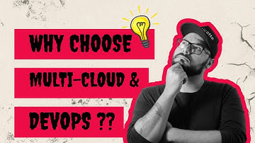 Why Choose Multi-Cloud & DevOps ??