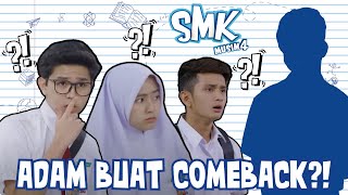 Adam Buat Comeback?? | SMK Musim 4 | Mia Sara, Erissa Puteri, Wafiy, Idan Aedan, Fikry Kiki