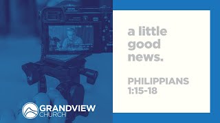 A Little Good News: Philippians 1:15-18