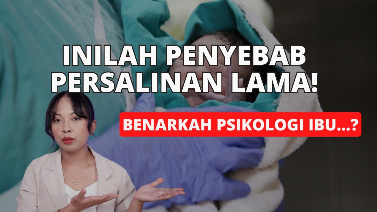 PENYEBAB PERSALINAN LAMA