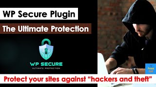 WP SECURE ULTIMATE PROTECTION WORDPRESS PLUGIN - PROTECT YOUR SITES AGAINST HACKERS AND THEFT!
