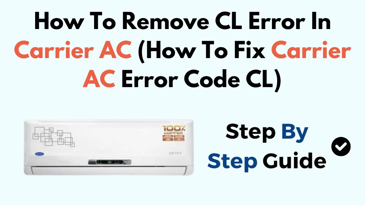 How To Remove CL Error In Carrier AC (How To Fix Carrier AC Error Code CL)