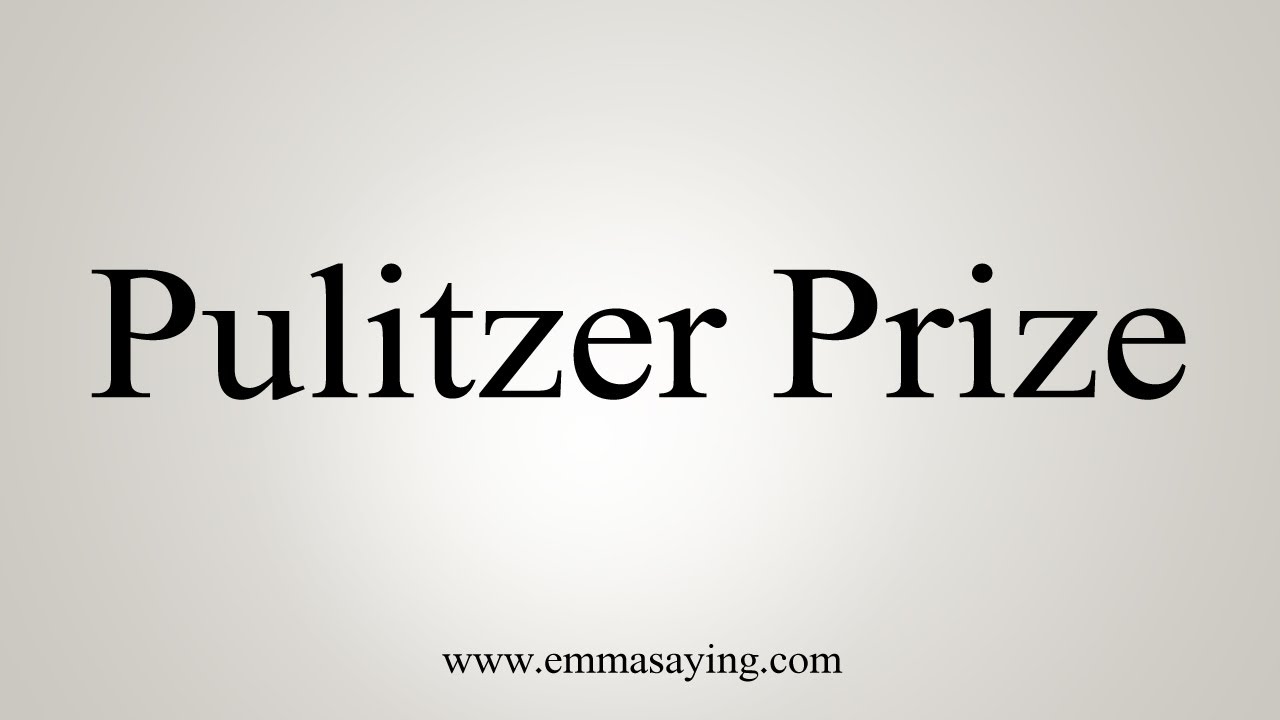 How To Say Pulitzer Prize Youtube