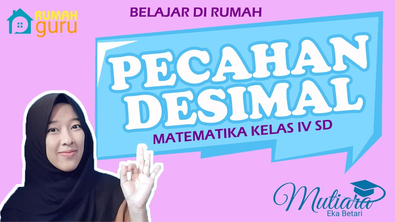 MATEMATIKA KELAS IV SD - PECAHAN DESIMAL 