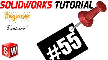 SolidWorks  Lecture Tutorial 55: Shell