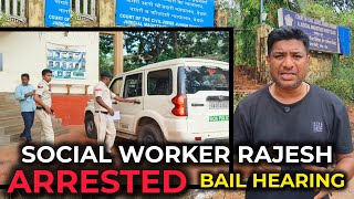 SOCIAL WORKER RAJESH DABHOLKAR ARRESTED AND HELD AT PERNEM POLICE STATION. BAIL HEARING UNDERWAY