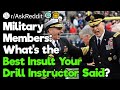 Army Men, What’s the Best Insult Your Drill Instructor Said?