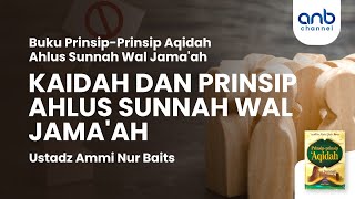 Kaidah & Prinsip Ahlus Sunnah wal Jamaah | Ustadz Ammi Nur Baits, ST., BA.