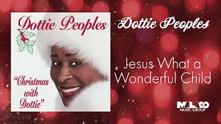 Dottie Peoples - Jesus What a Wonderful Child