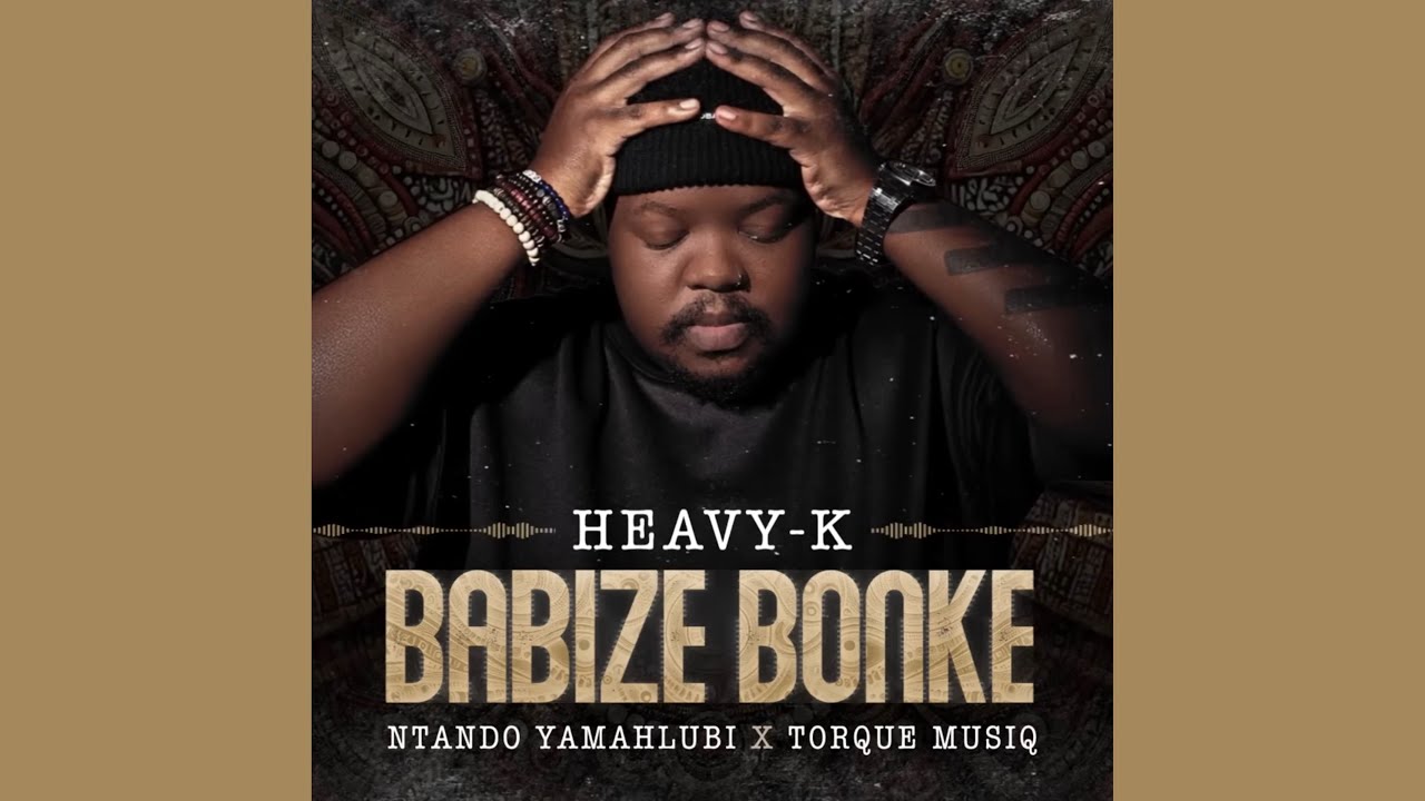 Heavy-K, Ntando Yamahlubi - Babize Bonke (Official Audio) feat. Torque Musiq