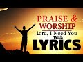 New Christian Worship Songs 2020 With Lyrics - Best Christian Gospel Songs Lyrics Playlist