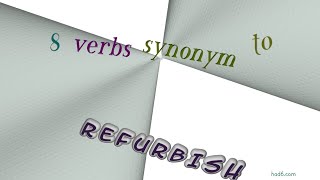refurbish - 8 verbs which are synonym to refurbish (sentence examples)