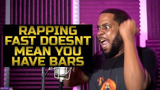 Rapping fast doesnt mean you have bars Information