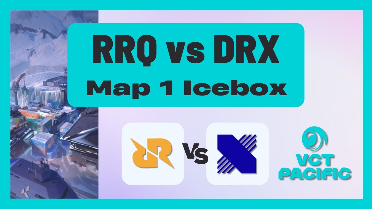 VCT Pacific Stage 2 Playoffs | RRQ vs DRX | Map 1 Icebox