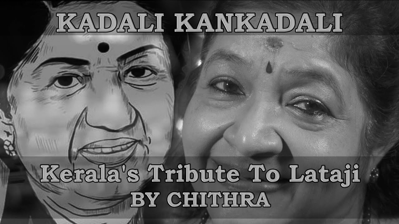 Keralas Tribute To Lataji l Kadali Kankadali l K S Chithra