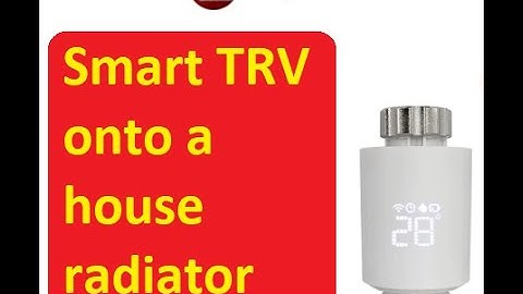 How to fit a Smart TRV onto a radiator