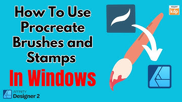 How to Use Procreate Brushes & Stamps in Windows (Affinity Designer 2 for KDP!)