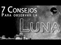 7 consejos para observar la luna!