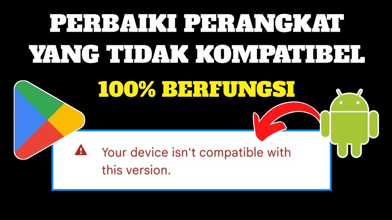 Cara Memperbaiki Perangkat Anda Tidak Kompatibel dengan Versi Android