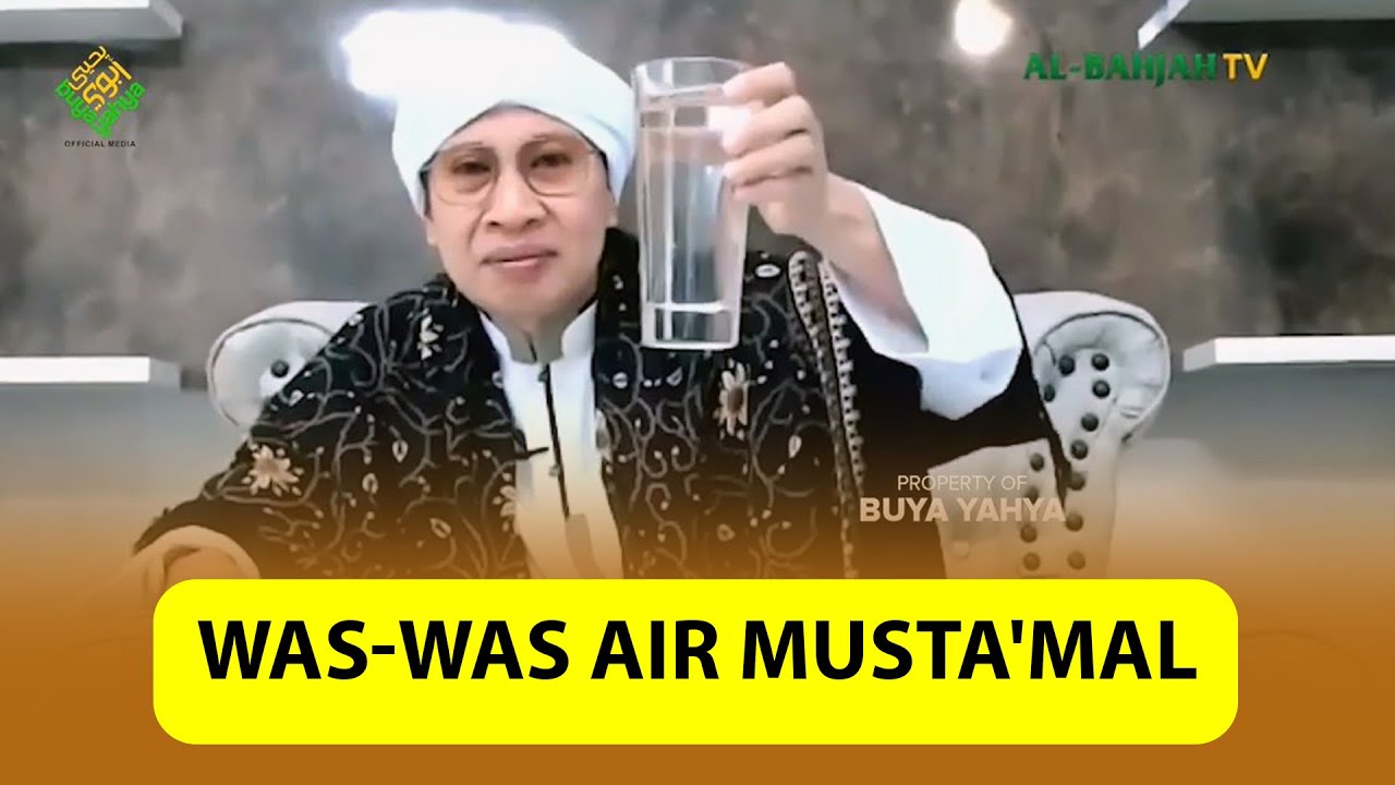 WAS-WAS AIR MUSTA'MAL - Buya Yahya Menjawab