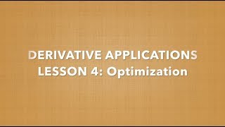 DERIVATIVE APPLICATIONS Lesson 4 Optimization