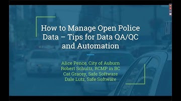 How to Manage Open Police Data - Tips for Data QA/QC and Automation