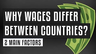 💲 Why Wages Differ Between Countries? | 2 Main Factors