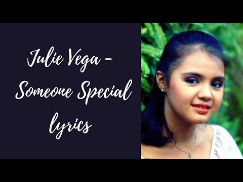 Julie Vega Someone Special Lyrics 