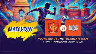 YOUNG BOYS FC vs THE DREAM TEAM | LIVE | DSA SENIOR DIVISON LEAGUE | 11:00 AM | AMBEDKAR STADIUM