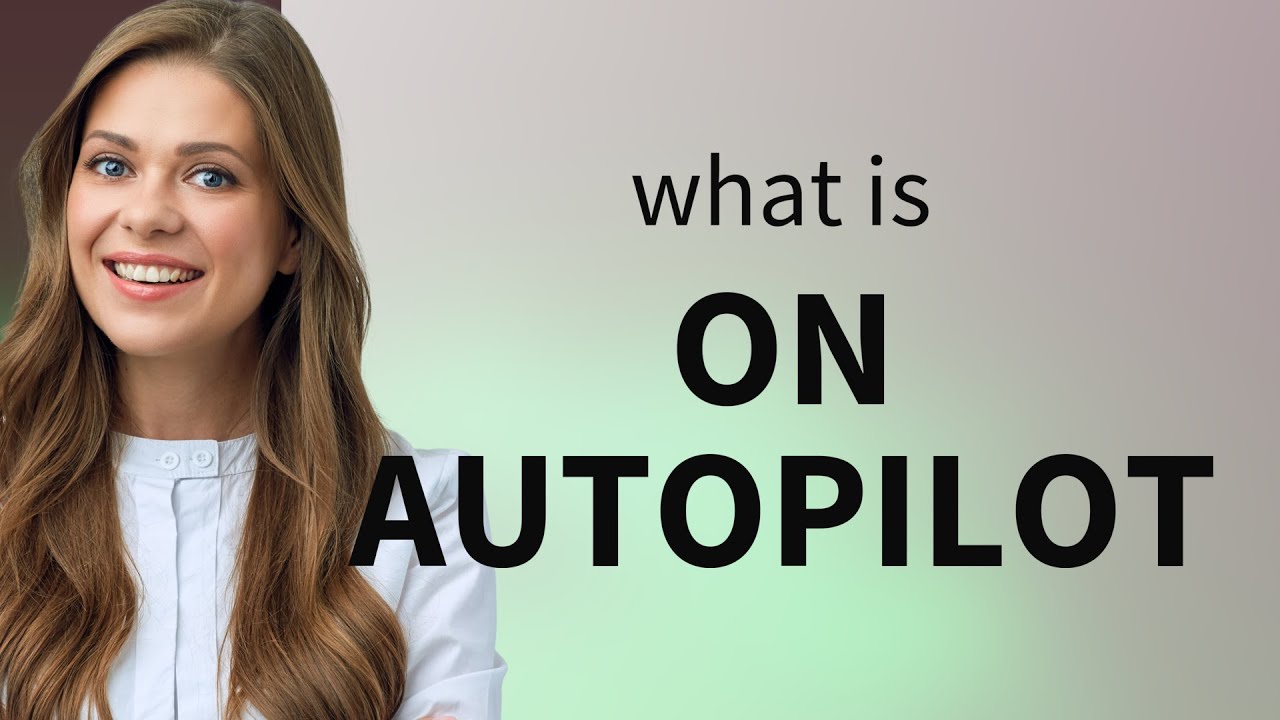 Understanding "On Autopilot" A Guide to Common English Phrases YouTube