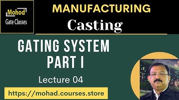 Casting 04 Gating System Part I